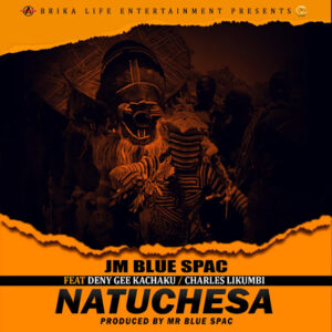 JM Blue Spac feat Charles Likumbi x Deny Gee Kachaku – Natuchesa Download MP3 | Latest Zambian Kalindula 2025