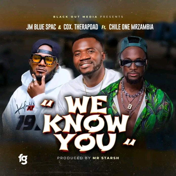 DOWNLOAD WE KNOW YOU – COX FEAT CHILE ONE & JM BLUE SPAC | LATEST ZAMBIAN MUSIC 2025 🔥