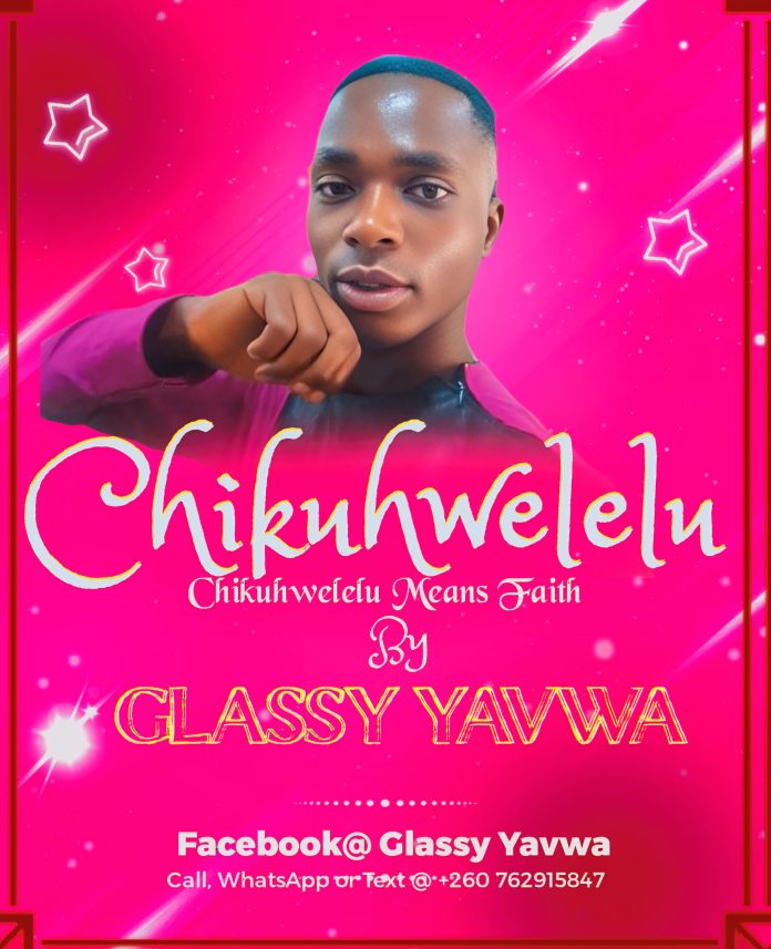 Glassy Yavwa – Chikuhelelu || Download MP3