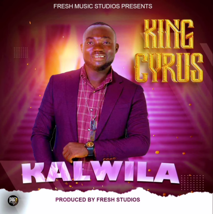 Kalwila – King Cyrus | 2025 ZAMBIA GOSPEL MUSIC | DOWNLOAD MP3