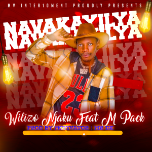 Wilizo Njaku ft M Pack – Navakailya | 2025 ZAMBIA MUSIC | DOWNLOAD MP3