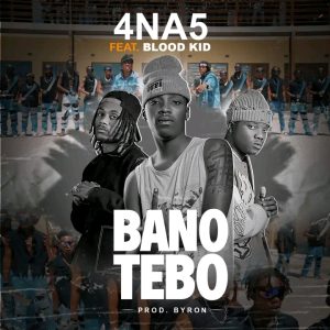 Latest Zambian music 2026 - 4 Na 5 feat Blood Kid – “Bano Tebo” | | Download mp3