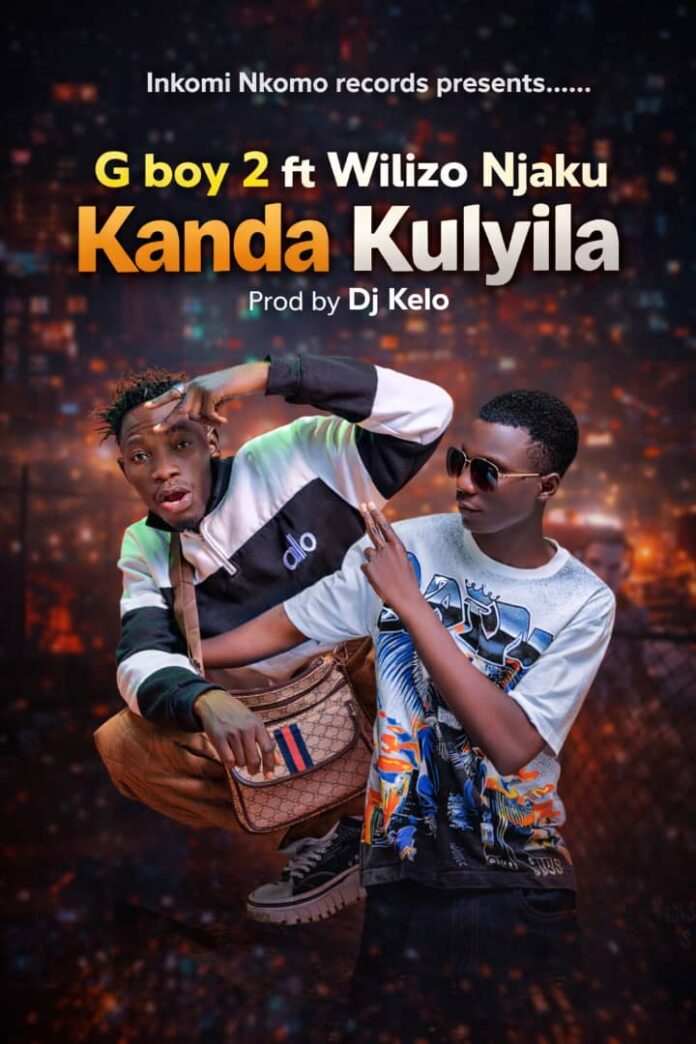 G Boy 2 ft Willizo Njaku – Kulyilalyila || Download mp3